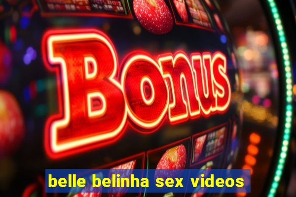 belle belinha sex videos